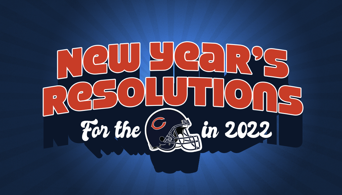 Our New Year’s Resolutions for the Bears in 2022