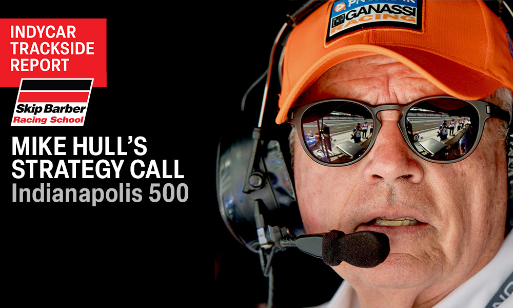 Indy 500 Trackside: Mike Hull’s Strategy Call