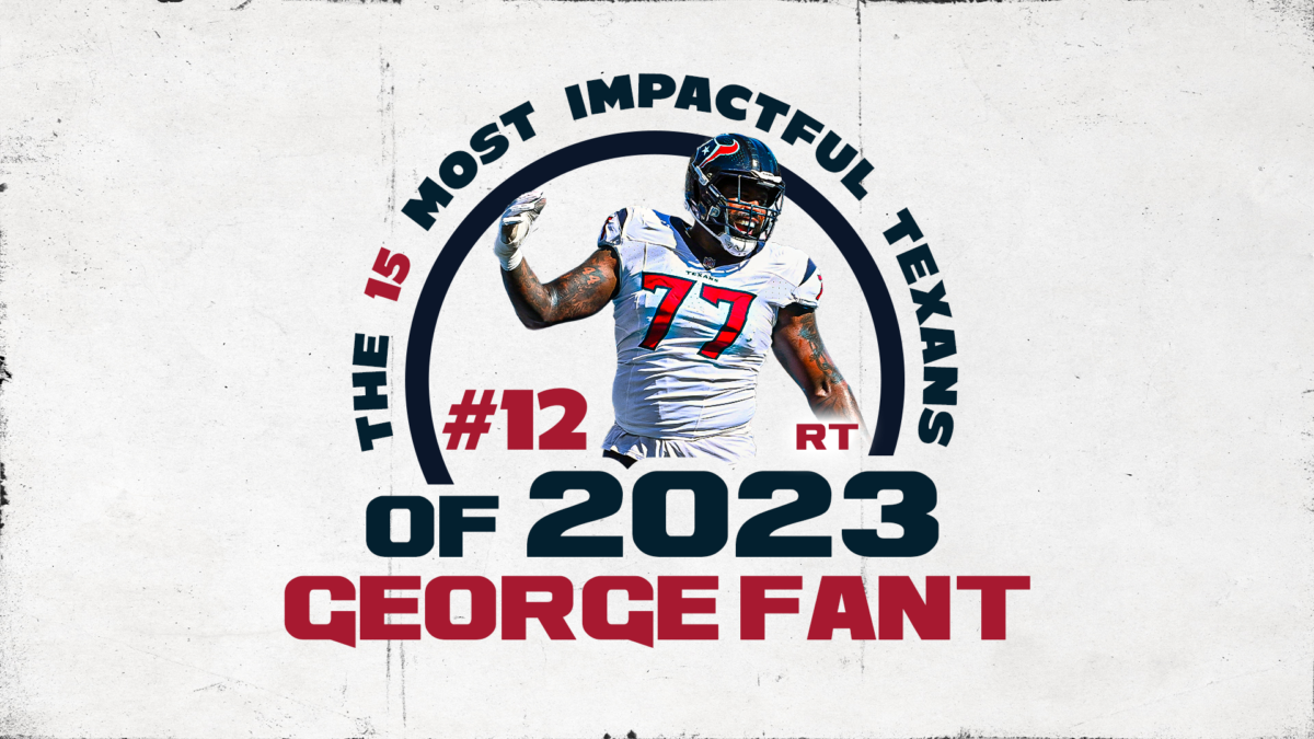 15 Most Impactful Texans of 2023: No. 12 George Fant