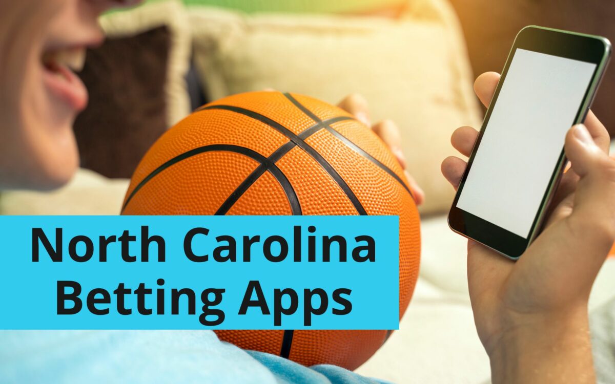 7 Best North Carolina Betting Apps –  Sign Up Now & Get Up to $2200+ in NC Bonuses!