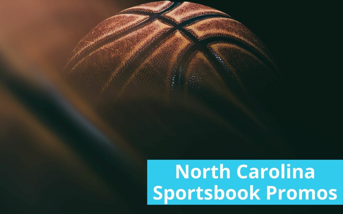 North Carolina Sportsbook Promo Codes & Early Sign-Up Bonuses: Get $2200+ in Bonus Bets!