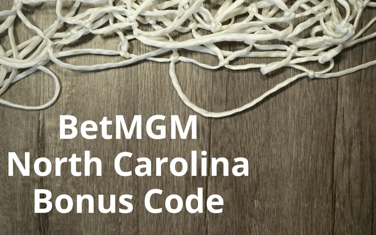 BetMGM North Carolina Bonus Code SBWIRE – Last Chance to Grab $200 in Bonus Bets (No Deposit!)