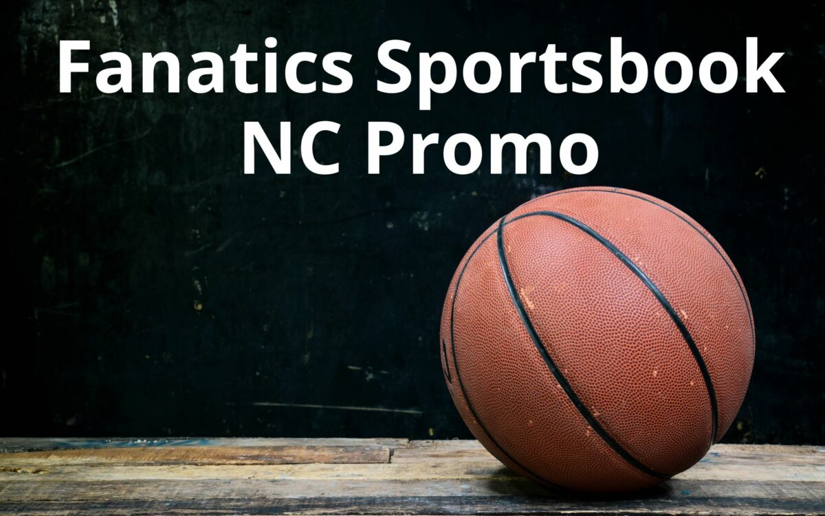 Fanatics Sportsbook North Carolina Promo Code: Last Chance for $1160 in Sign-Up Bonuses